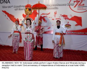 ISLAMABAD, NOV 18: Indonesian artists perform Legon Kraton Dance and Wiranata during a reception held to mark 72nd anniversary of Independence of Indonesia at a local hotel.=DNA PHOTO