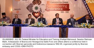 ISLAMABAD, JUL 08: Federal Minister for Education and Training Shafqat Mahmood, Seantor Rehman Malik, Ambassador of Bosnia and Herzegovina Sakib Foric and others attend a conference held in connection with Bosnian genocide and Srebrenica massacre 1992-95, organized jointly by Bosnian embassy and CGSS.=DNA PHOTO